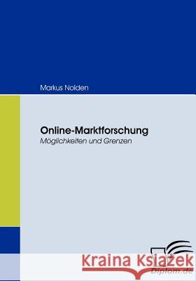 Online-Marktforschung: Möglichkeiten und Grenzen Nolden, Markus 9783836668262 Diplomica - książka