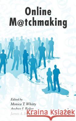 Online Matchmaking Monica T. Whitty Andrea J. Baker James A. Inman 9781403998491 Palgrave MacMillan - książka