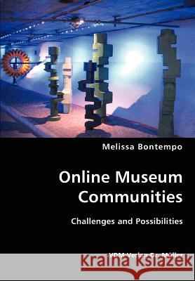 Online Museum Communities- Challenges and Possibilities Melissa Bontempo 9783836416535 VDM Verlag - książka