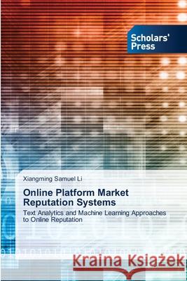 Online Platform Market Reputation Systems Xiangming Samuel Li 9786138954545 Scholars' Press - książka