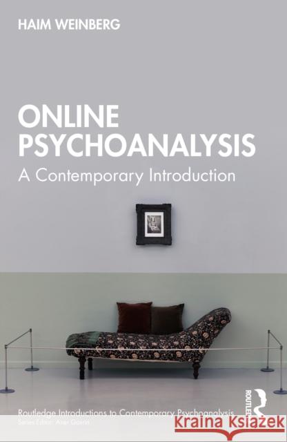 Online Psychoanalysis: A Contemporary Introduction Haim Weinberg 9781032806617 Routledge - książka