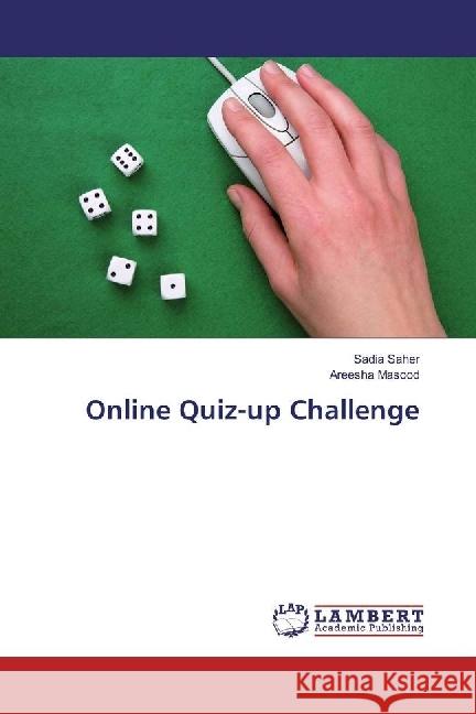 Online Quiz-up Challenge Saher, Sadia; Masood, Areesha 9786202014274 LAP Lambert Academic Publishing - książka