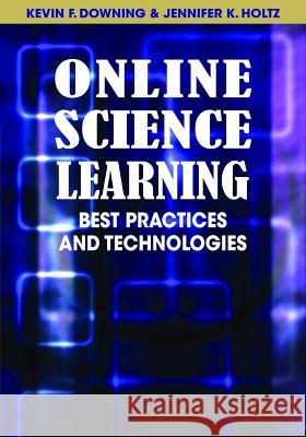 Online Science Learning: Best Practices and Technologies Downing, Kevin 9781599049861 Information Science Publishing - książka