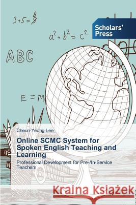 Online SCMC System for Spoken English Teaching and Learning Lee, Cheun-Yeong 9783639513288 Scholars' Press - książka