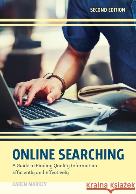 Online Searching: A Guide to Finding Quality Information Efficiently and Effectively, Second Edition Markey, Karen 9781538115084  - książka