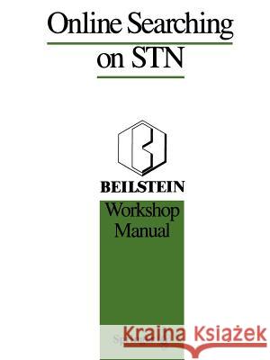 Online Searching on Stn: Beilstein Workshop Manual Heller, Stephen R. 9781468479881 Springer - książka