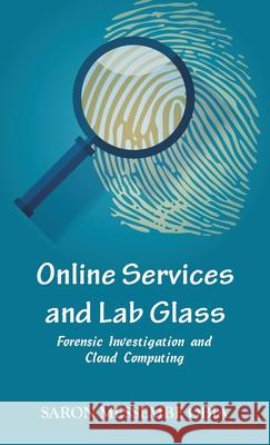 Online Services and Lab Glass: Forensic Investigation and Cloud Computing Saron Messembe Obia 9789393499264 Vij Books India - książka