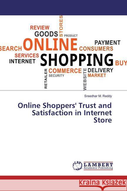 Online Shoppers' Trust and Satisfaction in Internet Store Reddy, Sreedhar M. 9783659903038 LAP Lambert Academic Publishing - książka