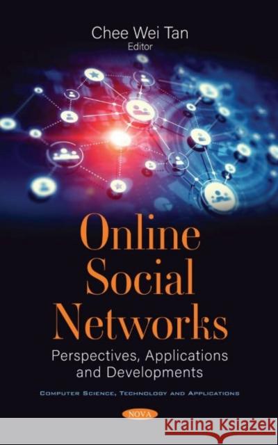 Online Social Networks: Perspectives, Applications and Developments Chee Wei Tan   9781536173871 Nova Science Publishers Inc - książka