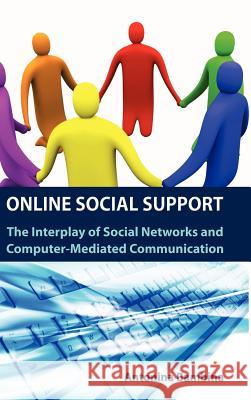 Online Social Support: The Interplay of Social Networks and Computer-Mediated Communication Bambina, Antonina D. 9781934043257 Cambria Press - książka