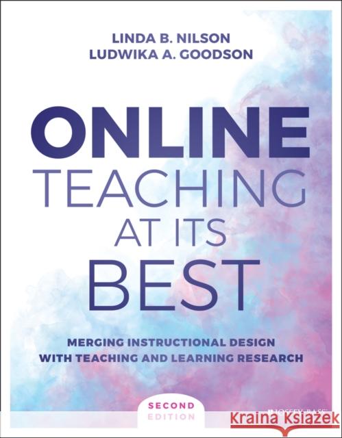 Online Teaching at Its Best: Merging Instructional Design with Teaching and Learning Research Linda B. Nilson Ludwika A. Goodson 9781119765011 John Wiley & Sons Inc - książka