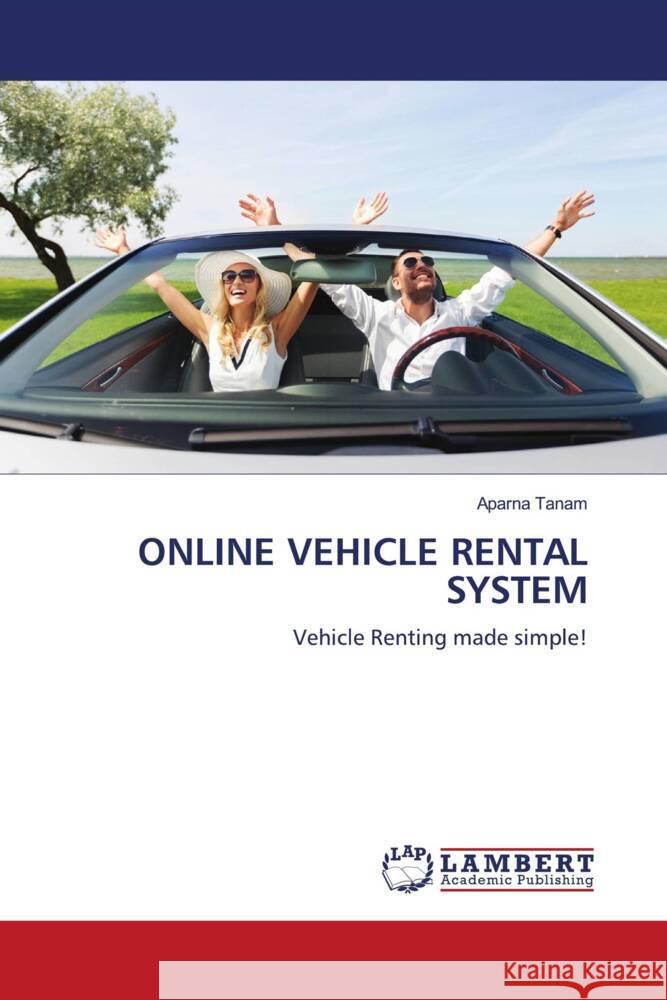 ONLINE VEHICLE RENTAL SYSTEM Tanam, Aparna 9786206751458 LAP Lambert Academic Publishing - książka