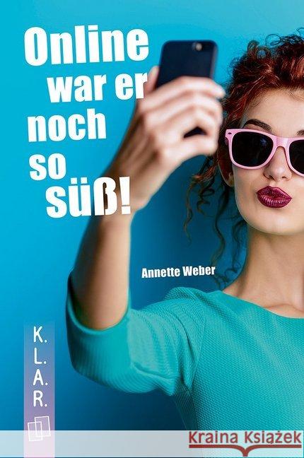 Online war er noch so süß! : Klasse 7-10 Weber, Annette 9783834639226 Verlag an der Ruhr - książka