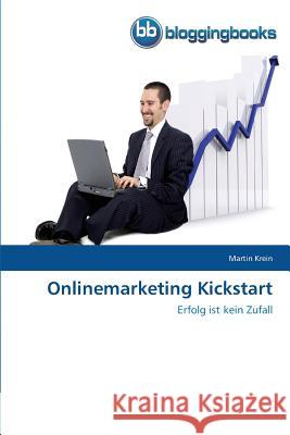 Onlinemarketing Kickstart Krein, Martin 9783841770547 Bloggingbooks - książka