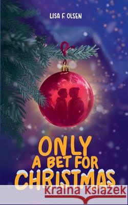 Only a bet for Christmas Lisa F. Olsen 9783695172467 Bod - Books on Demand - książka