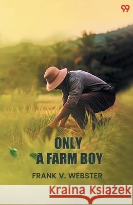 Only A Farm Boy Frank V. Webster 9789371469968 Double 9 Books - książka