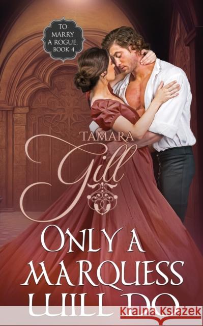 Only a Marquess Will Do Tamara Gill 9780645174403 Tamara Gill - książka