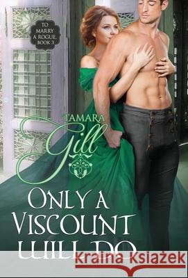 Only a Viscount Will Do Tamara Gill 9780645204728 Tamara Gill - książka