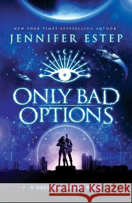 Only Bad Options Jennifer Estep   9781950076154 Jennifer Estep - książka