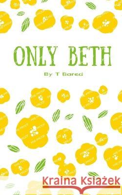 Only Beth T Bared   9789357441773 Libresco Feeds Private Limited - książka