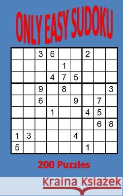 Only Easy Sudoku: 200 Puzzles Cathy Carty 9781532803710 Createspace Independent Publishing Platform - książka