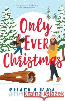 Only Ever Christmas: A Sweet Contemporary Romance Shaela Kay 9781947005433 Blue Water Books - książka