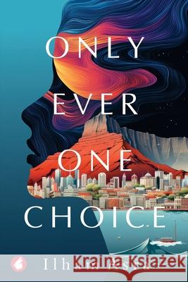 Only Ever One Choice Ilham Asra 9783690060516 Ylva Verlag E.Kfr. - książka