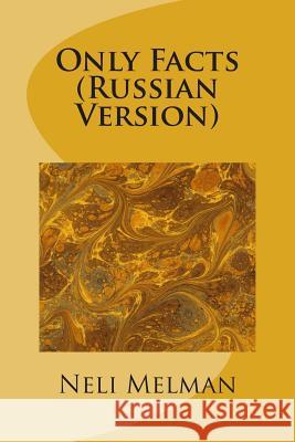 Only Facts (Russian Version) Neli Melman 9781494394189 Createspace - książka