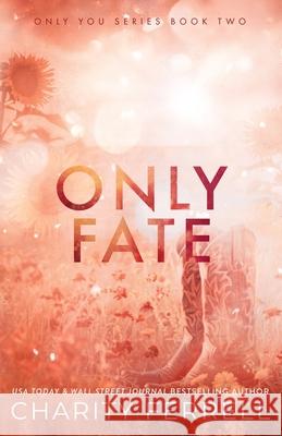Only Fate Special Edition Charity Ferrell 9781952496844 Charity Ferrell LLC - książka