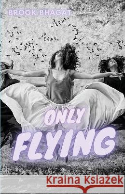 Only Flying Brook Bhagat 9781950730834 Unsolicited Press - książka
