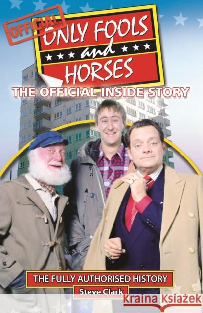 Only Fools and Horses - The Official Inside Story Steve Clark 9780955891694  - książka