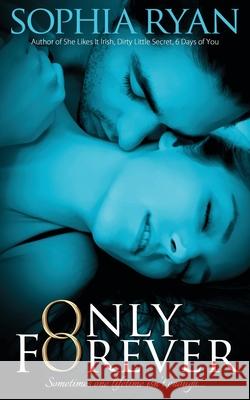 Only Forever Sophia Ryan 9781509207398 Wild Rose Press - książka