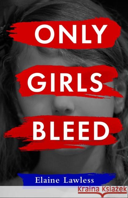 Only Girls Bleed Elaine Lawless 9781915054005 Legend Press Ltd - książka