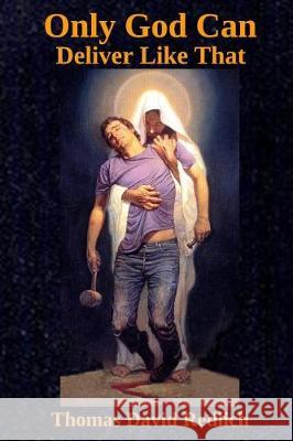 Only God Can Deliver Like That Thomas David Redlich 9781798485118 Independently Published - książka