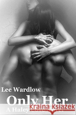 Only Her Lee Wardlow 9781539933229 Createspace Independent Publishing Platform - książka