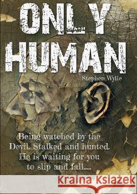 Only Human Stephen Wylie 9780244088057 Lulu.com - książka