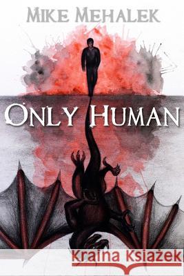 Only Human Mike Mehalek Allie Raines 9781494349714 Createspace - książka
