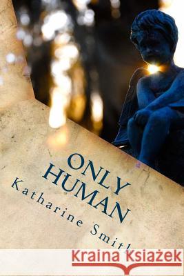 Only Human Katharine Smith 9781496127761 Createspace - książka