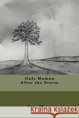 Only Human After The Storm Myers, Greg 9781987726398 Createspace Independent Publishing Platform - książka