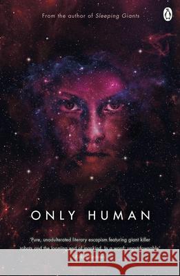 Only Human: Themis Files Book 3 Sylvain Neuvel 9781405935708 Penguin Books Ltd - książka