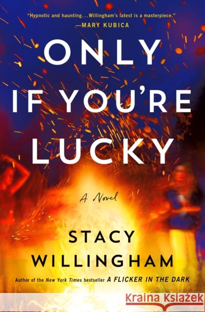 Only If You're Lucky: A Novel Stacy Willingham 9781250887931 St. Martin's Publishing Group - książka