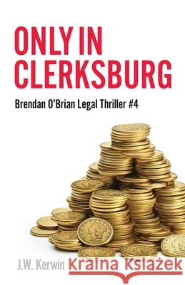 Only In Clerksburg J. W. Kerwin 9781735119618 Grey Squirrel Press - książka
