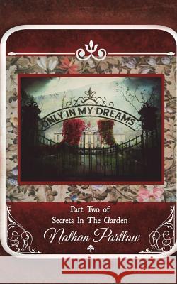 Only In My Dreams Partlow, Nathan 9781721931415 Createspace Independent Publishing Platform - książka