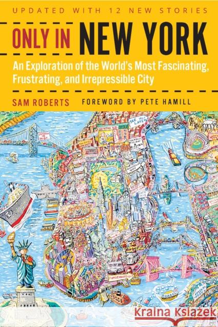Only in New York: An Exploration of the World's Most Fascinating, Frustrating, and Irrepressible City Sam Roberts Pete Hamill 9780823281077 Fordham University Press - książka