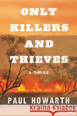 Only Killers and Thieves Paul Howarth 9780062792099 HarperLuxe - książka