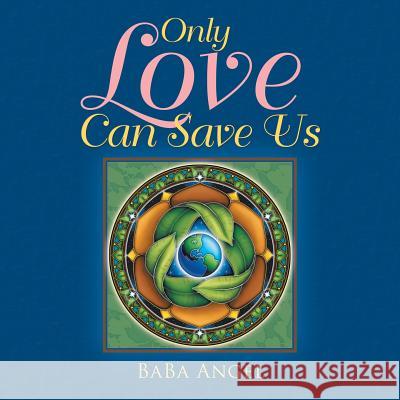 Only Love Can Save Us Baba Angel 9781982207212 Balboa Press - książka