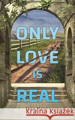 Only Love Is Real Jean Harris 9781035877782 Austin Macauley Publishers - książka