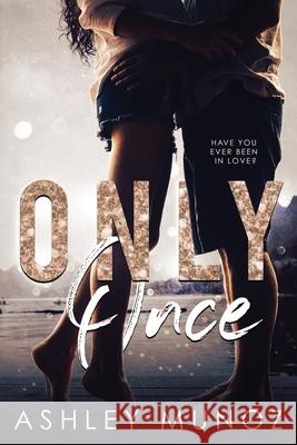 Only Once: A Single Parent- Hollywood Romance Ashley Munoz 9781733791939 Zeta Life - książka