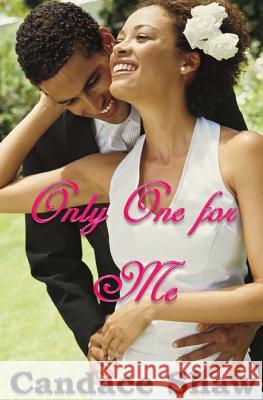 Only One for Me Candace Shaw 9781490476377 Createspace - książka