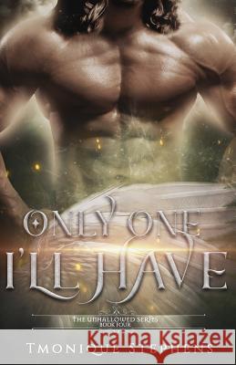 Only One I'll Have: Fallen Angel Series Tmonique Stephens 9781794311152 Independently Published - książka